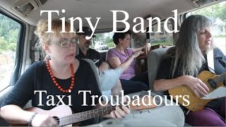 Union Cab Presents Taxi Troubadours with Tiny Band