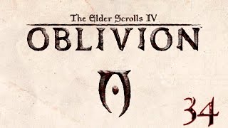 The Elder Scrolls IV: Oblivion - Прохождение pt34 (Финал)