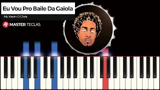 Eu Vou Pro Baile da Gaiola - MC Kevin o Chris | Piano Tutorial