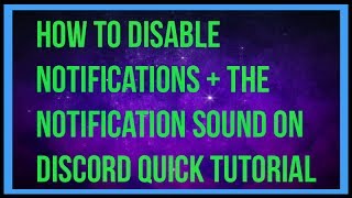 Tutorial - Disabling notifications + notification sound in discord
