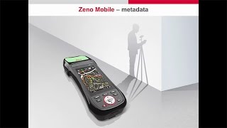 Leica Zeno Mobile - Key benefit - data quality & meta-data