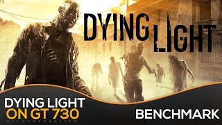 Dying Light on Nvidia GT730