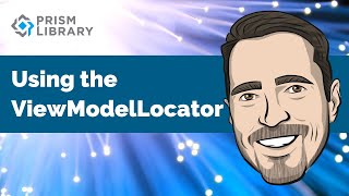 Prism - Using the ViewModelLocator