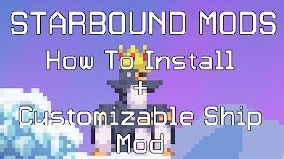 Starbound Mods: How To Install + Customizable Ship Mod
