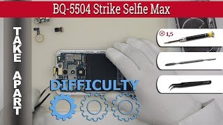 How to disassemble ? BQ-5504 Strike Selfie Max Take apart Tutorial