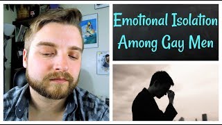 The Epidemic of Emotional Isolation Among Gay Men