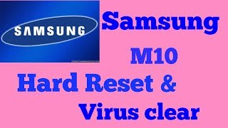 Galaxy M10 Hard Reset/Remove Password & Pattern,10000% Virus Clear