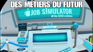 DES MÉTIERS DU FUTUR ? : JOB SIMULATOR #1