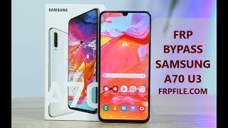 Bypass FRP Google account Samsung A70 (SM-A705) U3 |Bit 3 |Binary 3