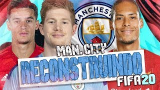 RECONSTRUINDO O MANCHESTER CITY! FIFA 20 | MODO CARREIRA