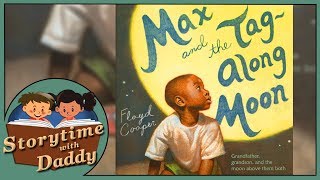 Max and the Tag-Along Moon - Storytime with Daddy | Children's Books Read Aloud