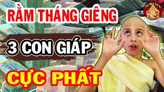 Tiên Tri Tử Vi Khẳng Định 3 Con Giáp SẮP GIÀU TO, TRÚNG SỐ ĐỔI ĐỜI Đúng Rằm Tháng Giêng
