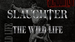 Slaughter - The Wild Life (Lyrics) HQ Audio