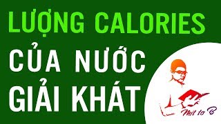 Lượng Calories (kcal) trong các loại Nước Giải Khát đóng chai
