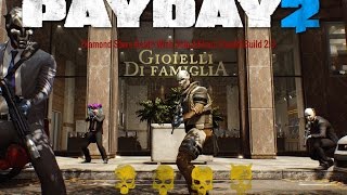 Payday 2 Diamond Store Death Wish, Solo, All loot, Stealth Build 2.0