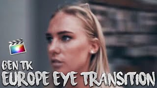 Benn Tk Eye Transition || Europe - 12 countries in 24 days || Final Cut Pro X