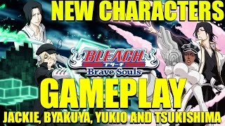 Bleach Brave Souls - NEW YUKIO, JACKIE, BYAKUYA, TSUKISHIMA GAMEPLAY and MUCH MORE!!