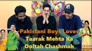 Pakistani Reacts to Taarak Mehta Ka Ooltah Chashmah | The Best Serial Of This Universe | तारक मेहता