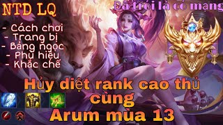 Arum mùa 13 | Cách chơi, lên đồ, bảng ngọc cho arum mùa 13 đi lane rồng cực mạnh | NTD LQ