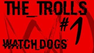 TROLLS #1 - Watch Dogs Multiplayer Gameplay: Online Hacking