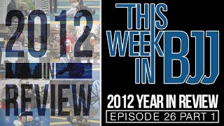 This week in BJJ with Episode 26 Year In Review - Part 1 of 2