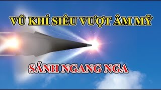Mỹ có vũ khí siêu vượt âm sánh ngang Kinzhal Nga?