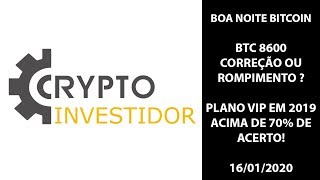 BOA NOITE BITCOIN 8600  - CORREÇÃO OU ROMPIMENTO?