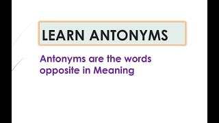 English Vocabulary, IELTS preparation, ANTONYMS- Opposite words in Meaning