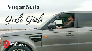 Vuqar Seda - Gizli Gizli (klip)