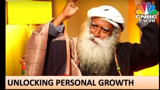 Sadhguru on How to Unlock Personal Growth - E1P3 | CNBC TV18
