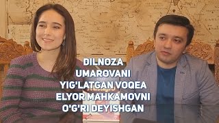 Dilnoza Umarovani yig'latgan voqea. Elyor Mahkamovni "o'g'ri" deyishgan!?