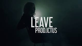 Emotional Trap Beat with Hook 2017 "Leave" Prod.Ictus [SOLD]