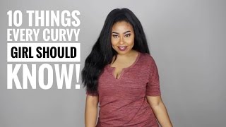 10 Things Every Curvy Girl Should Know!