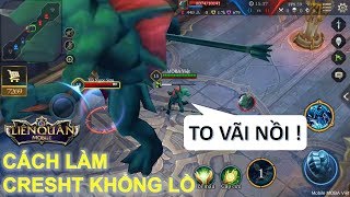 Liên Quân Mobile: Hướng dẫn cách troll team bạn bằng cách Bug CRESHT khổng lồ