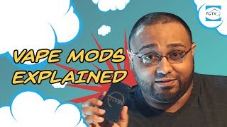 Vape Mods Explained