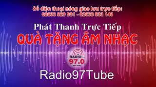 Quà tặng âm nhạc | Trực tiếp ngày 12/12/2019 trên Radio97