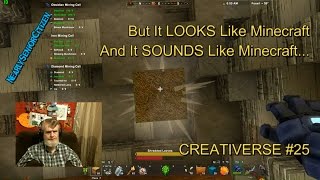But It LOOKS Like Minecraft And It SOUNDS Like Minecraft... CREATIVERSE #25
