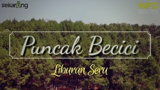 Liburan Seru Ke Puncak Becici #InfoDolan