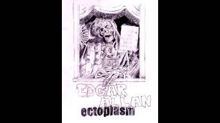 Edgar Allan Ectoplasm — Into the Vault
