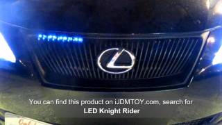 Lexus IS250 w/ LED Knight Rider Light (LED Scanner Bar) - Part 3