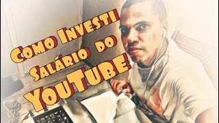 MEU PRIMEIRO PAGAMENTO DO YOUTUBE | ONDE INVESTI? VEJA NA PRÁTICA