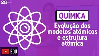 Evolução dos modelos atômicos e estrutura atômica - Química do Zero
