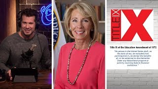 TITLE IX: "Rape Culture' or is Betsy Devos Right? | Louder With Crowder