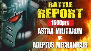 Astra Militarum vs Adeptus Mechanicus 1500pts Battle Report