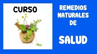Curso: REMEDIOS NATURALES  de SALUD