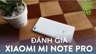 Vật Vờ| Đánh giá chi tiết Xiaomi Mi Note Pro: flagship tầm giá 7 triệu