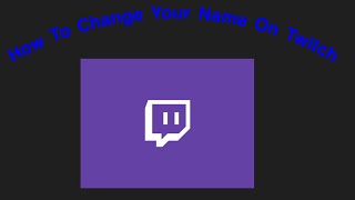 How To Change Your Twitch Name On Mobile 2019!