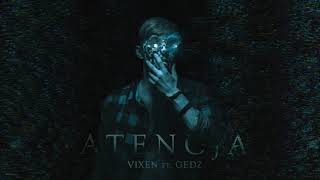 Vix.N ft. Gedz - Atencja | prod. Varhlak, Vixen | SERCE