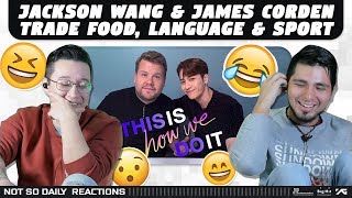 NSD REACT | Jackson Wang & James Corden Trade Food, Language & Sport