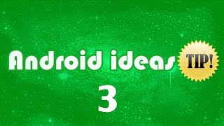 Ideas, Tips y Trucos #3  I Android Ideas tv I